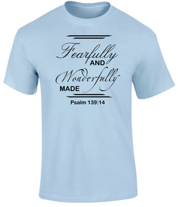 Fearfully and Wonderfully made T Shirt