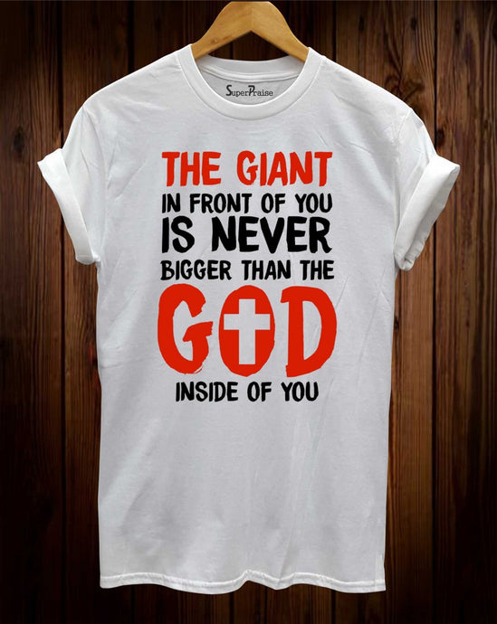 The Giant Is Never Bigger Than The God Christian T Shirt