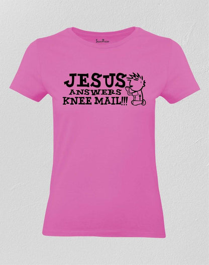 Jesus Answers Knee Mail Women T Shirt