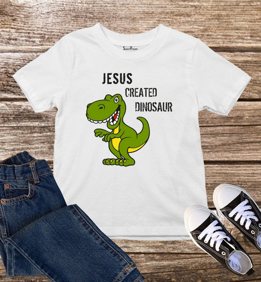 Jesus Created Dinosaur Kids T Shirt