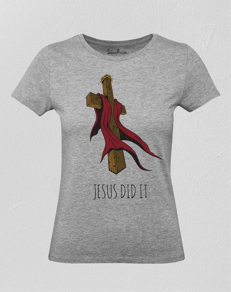 Jesus Did It Women T Shirt 