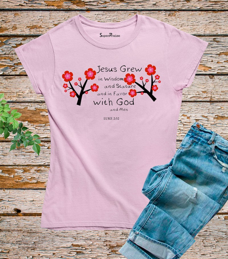 Jesus Grew In Wisdom And Stature T Shirt