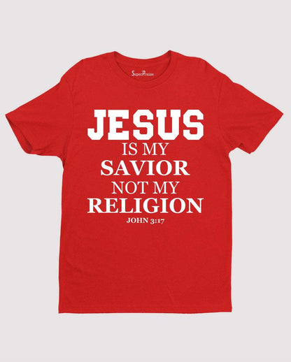 Jesus is my Savior Not My Religion Bible Verse T shirt
