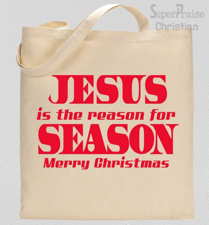 Jesus Is The Reason for Season Tote Bag