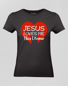 Jesus Loves Me This I Know Women T shirt