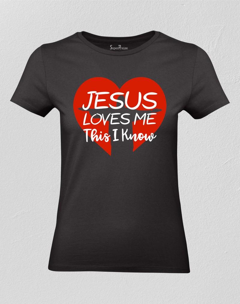 Jesus Loves Me This I Know Women T shirt