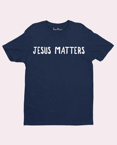 Jesus Matters Christian T shirt