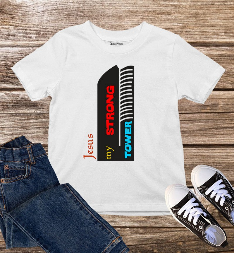 Jesus My Strong Tower Kids T Shirt