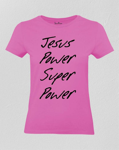 Jesus Power Super Power Women T Shirt