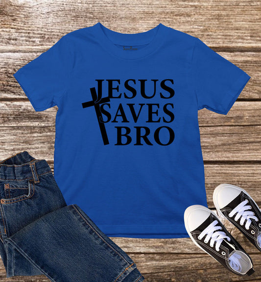 Jesus Saves Bro Christian Kids T Shirt