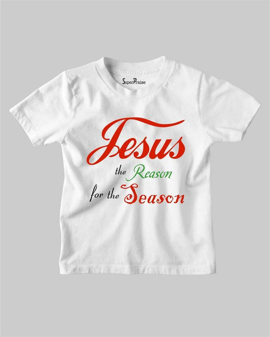 Jesus The Reason For the Season Kids T shirt