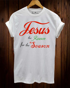 Jesus The Reason For The Season Merry Christmas T shirt