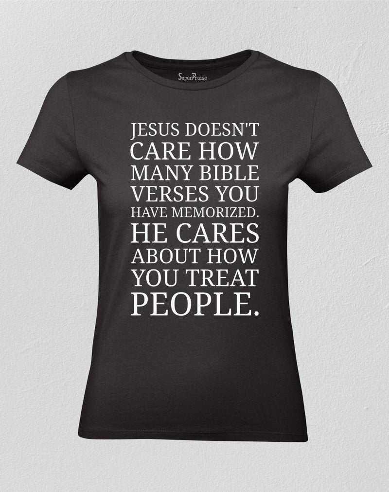 Christian Women T shirt Jesus Doesn't Care How