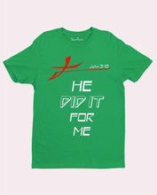 John 3:16 He Did It For Me T Shirt
