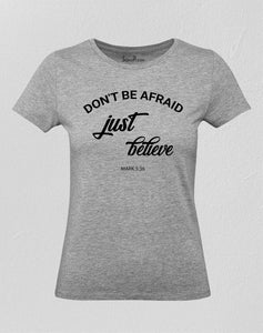 Just Believe Ladies T Shirt
