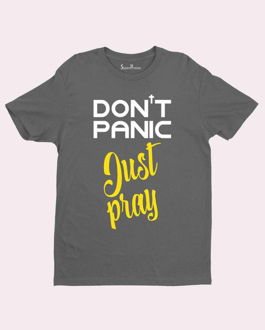 Don't Panic Just Pray Salvation Bible Verse T Shirt
