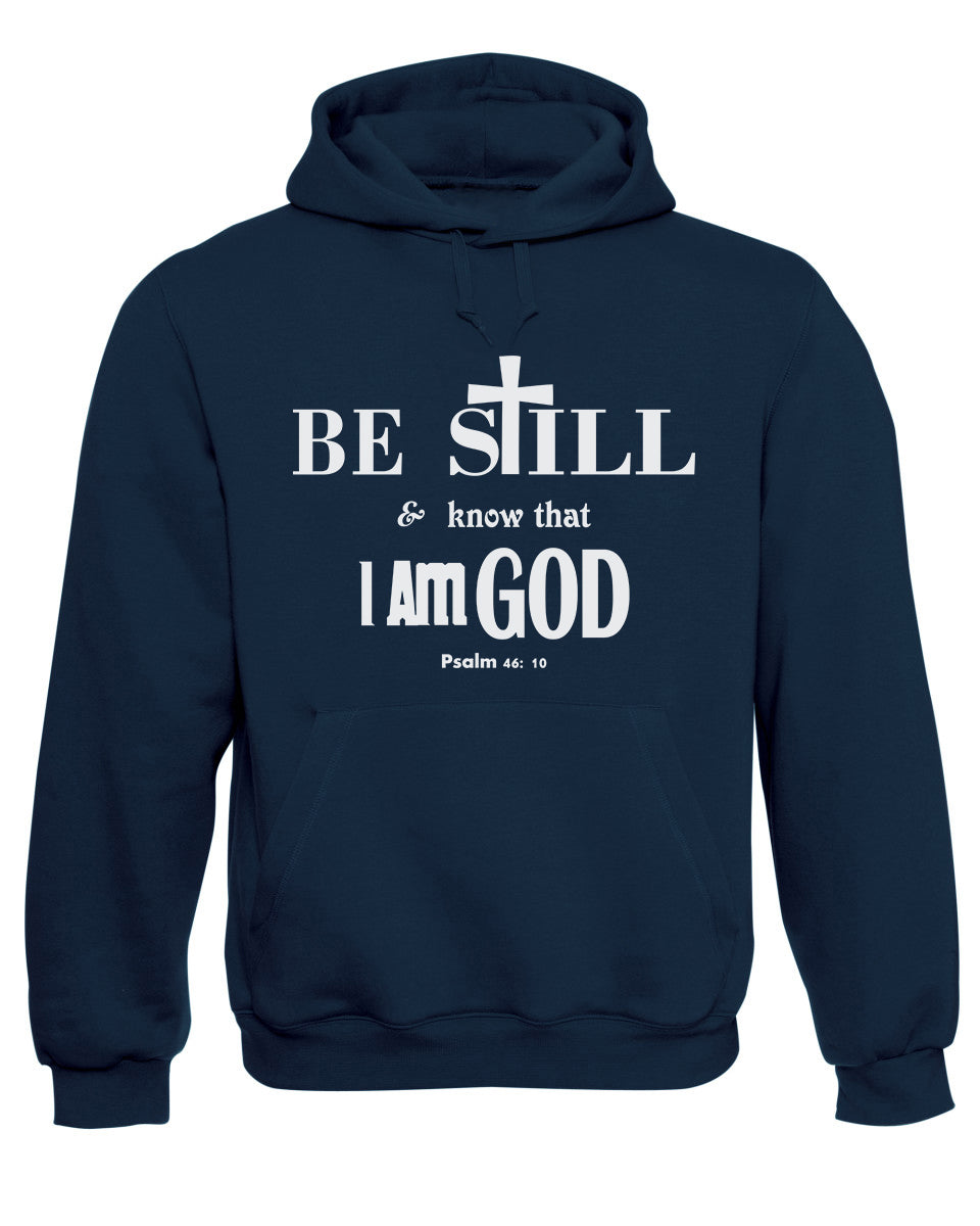 Be Still and know That I Am God Psalm Hoodie Christian Sweatshirt