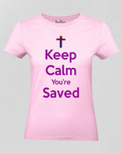 Christian Women T Shirt Keep Calm You Are Saved 