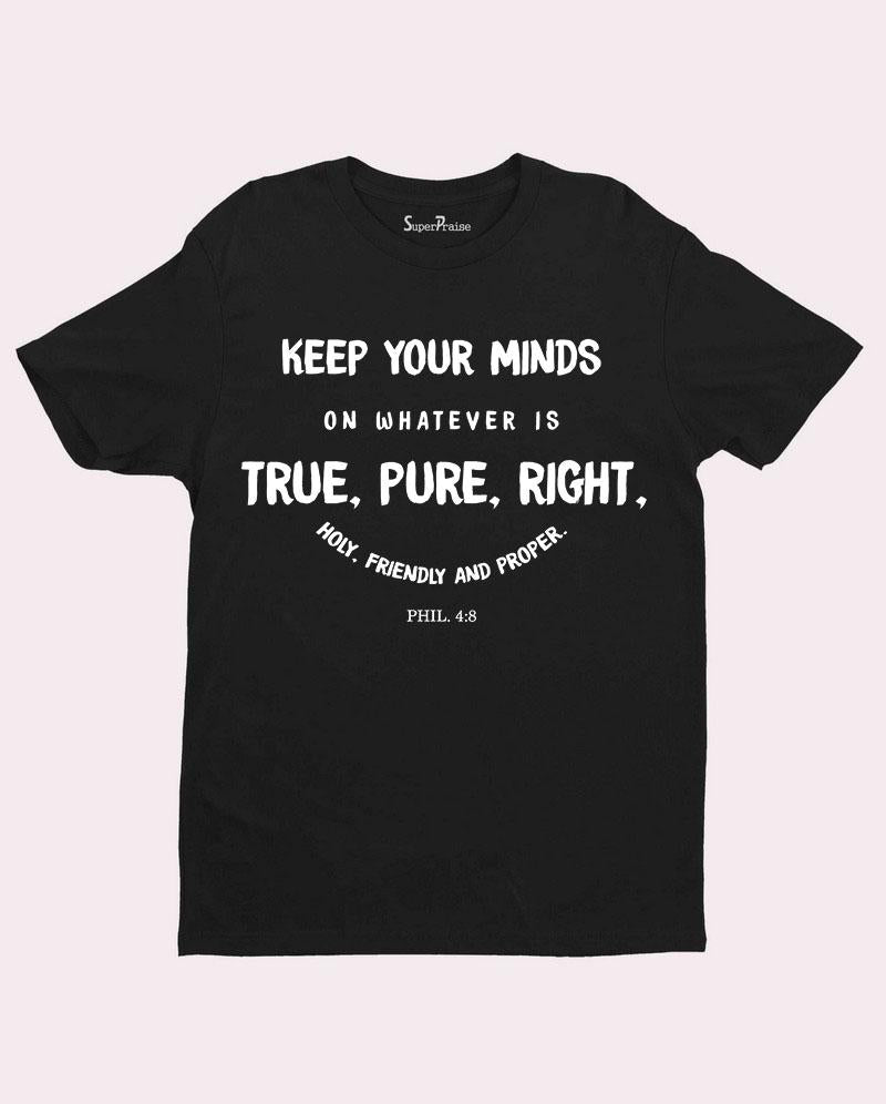 Keep Your Minds God Christian T Shirt