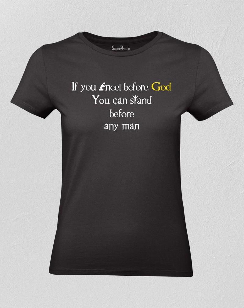 Kneeling Before God Women T shirt