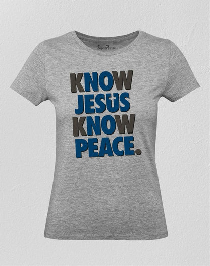Know Jesus Know Peace Verse Women T Shirt