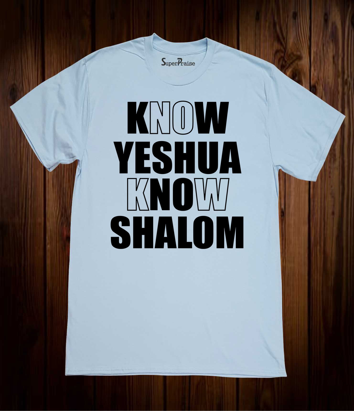 Know Yeshua Know Shalom Christian T Shirt