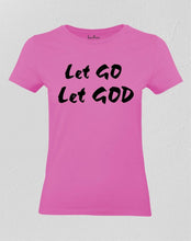 Let Go Let God Women T Shirt