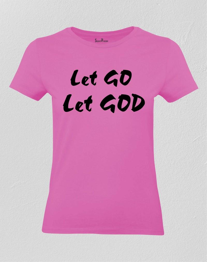 Let Go Let God Women T Shirt