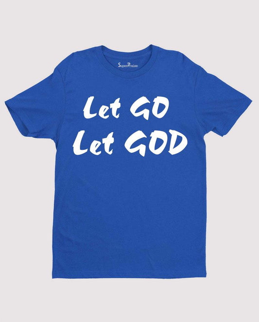 Let Go T shirt