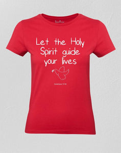 Let the Holy Spirit Guide your lives Women T shirt