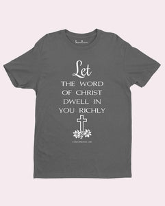 Let the Word Of Christ T Shirt