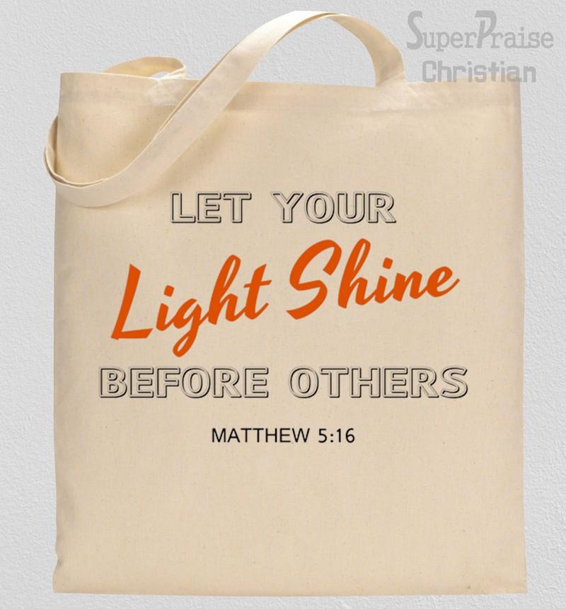 Let Your Light Shine Before Others Tote Bag