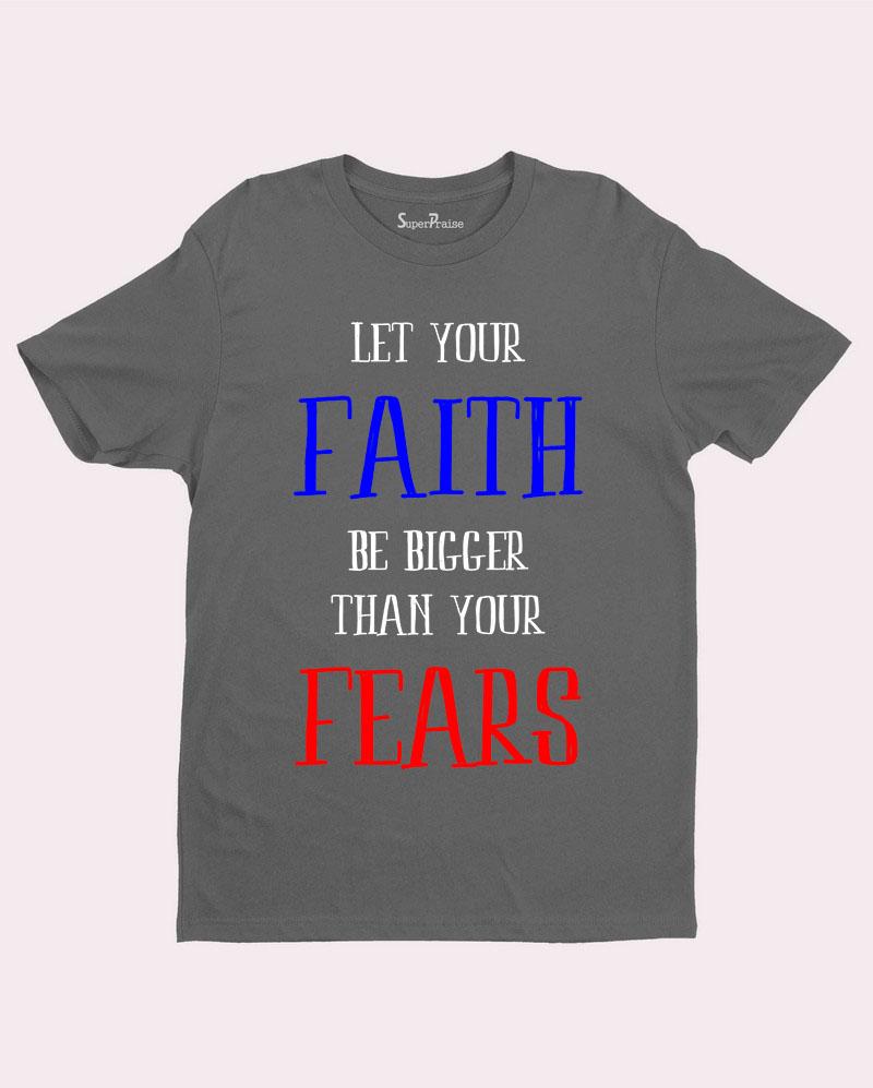 Let Your Faith Spiritual Bible Verse Christian T Shirt