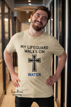 My Lifeguard Walks On Water Jesus Christian T Shirt - Super Praise Christian