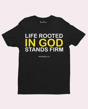 Life Rooted In God Stands Firm Jesus Christian T Shirt