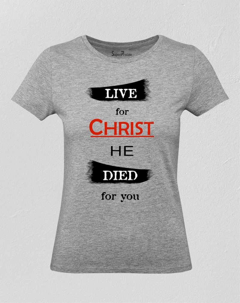 Live for Christ Christian Women T Shirt