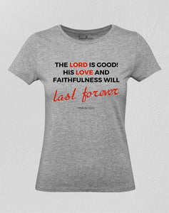 Lord Is Good Christian Women T Shirt