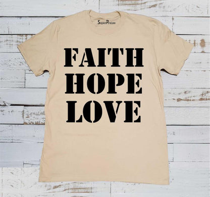 Love Faith Hope T Shirt