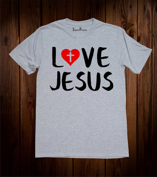 Love Jesus T Shirts