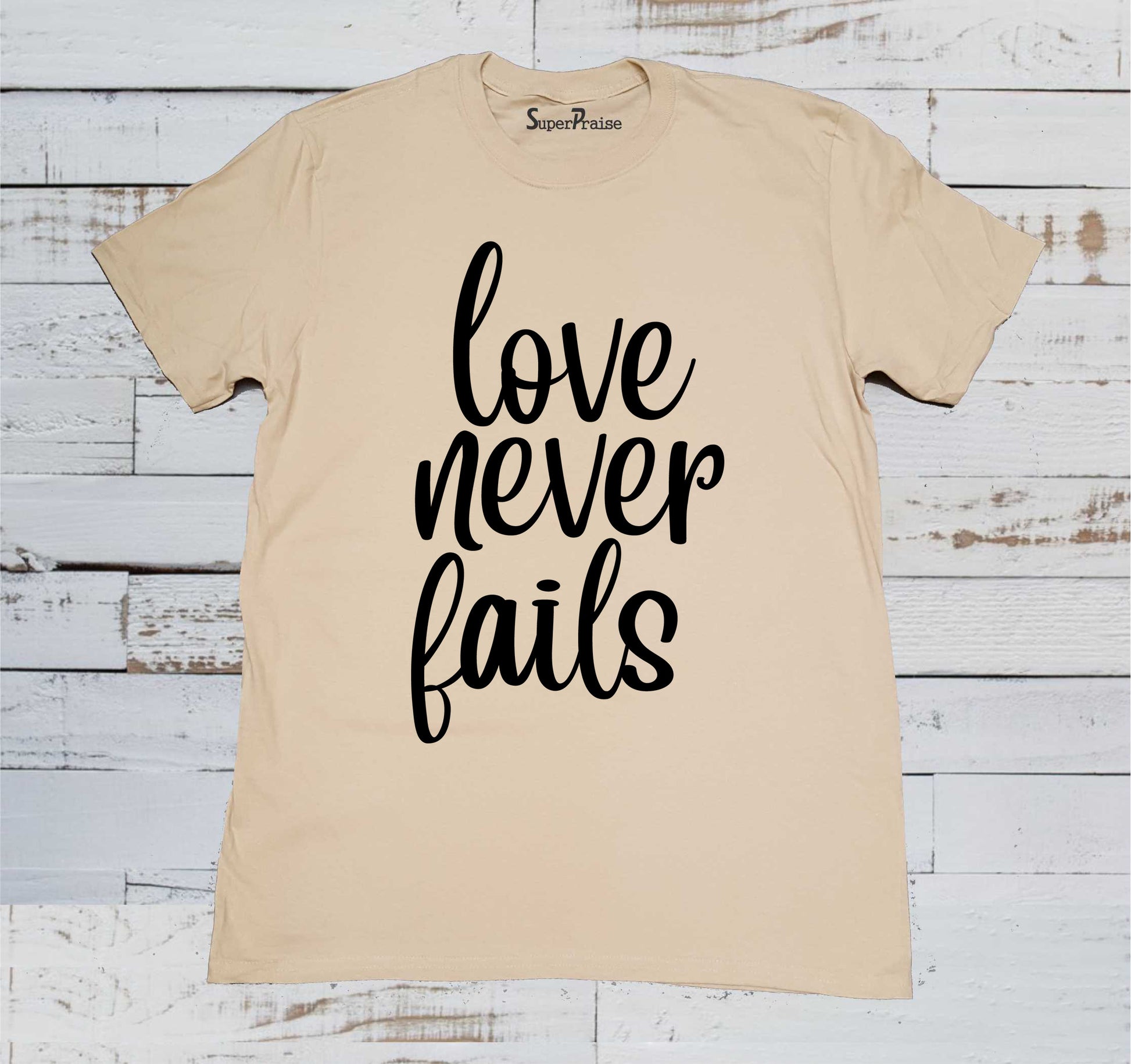 Love Never Fails Christian T Shirt