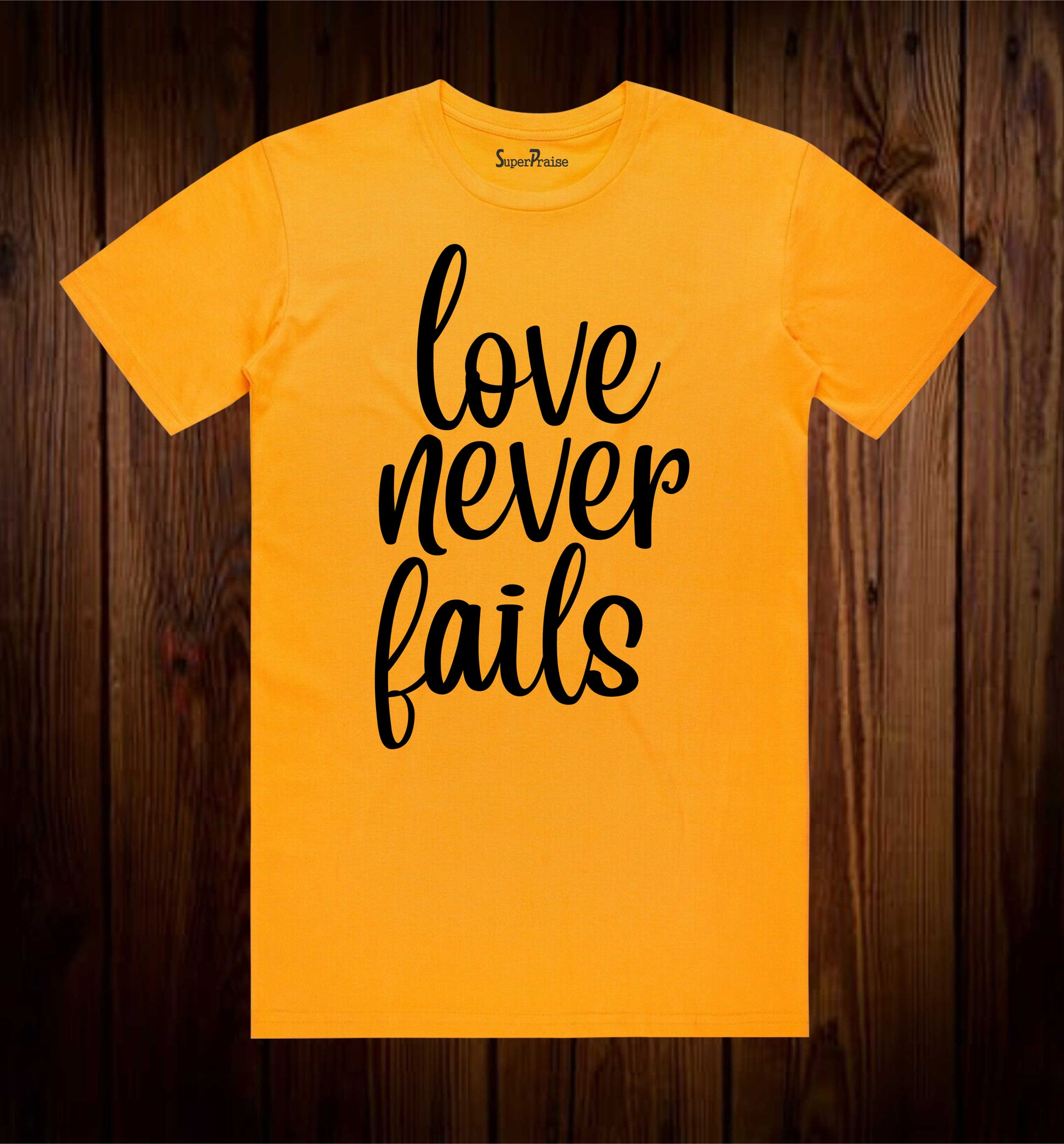 Love Never Fails Christian T Shirt