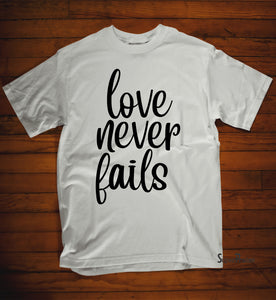 Your Love Never Fails T-Shirt