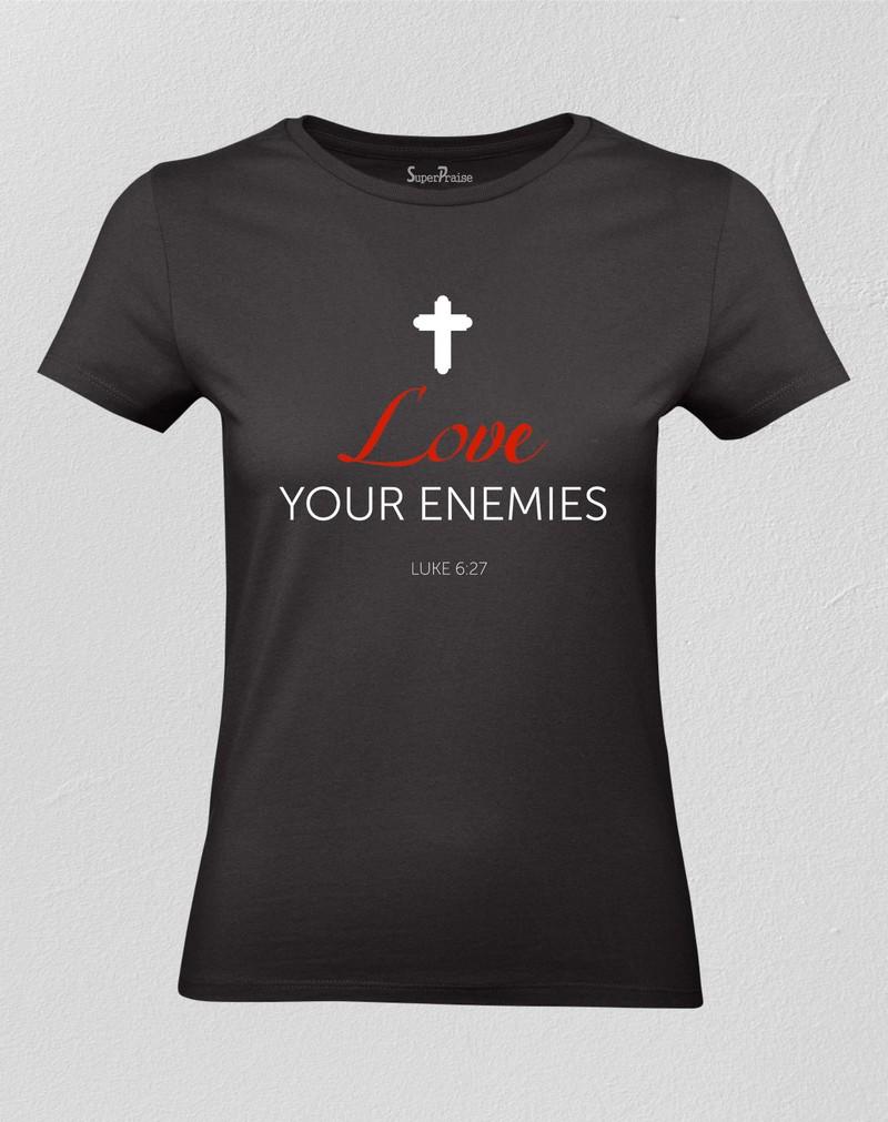 Love your Enemies Christian Women T shirt