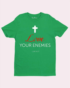 Love Your Enemies T Shirt