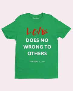 Christian Grace team Jesus T Shirt Love Does No Wrong