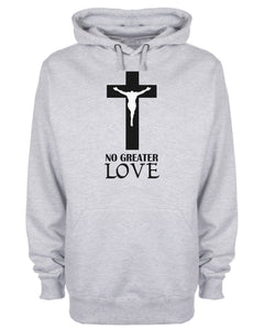 No Greater Love Hoodie Christian Jesus Christ Sweatshirt