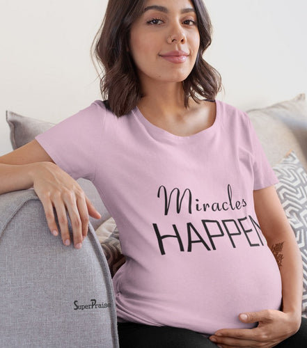 Miracles Happen Christian Maternity T Shirt