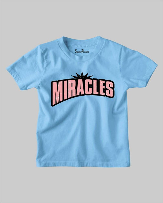 Miracles Kids T Shirt