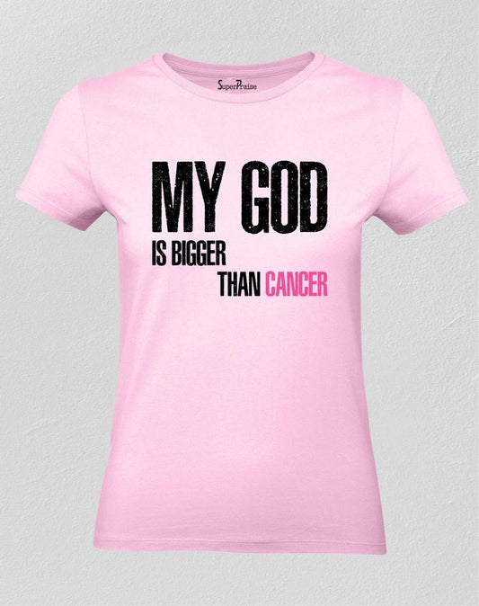 My God Is Bigger Than Cancer Women T Shirt