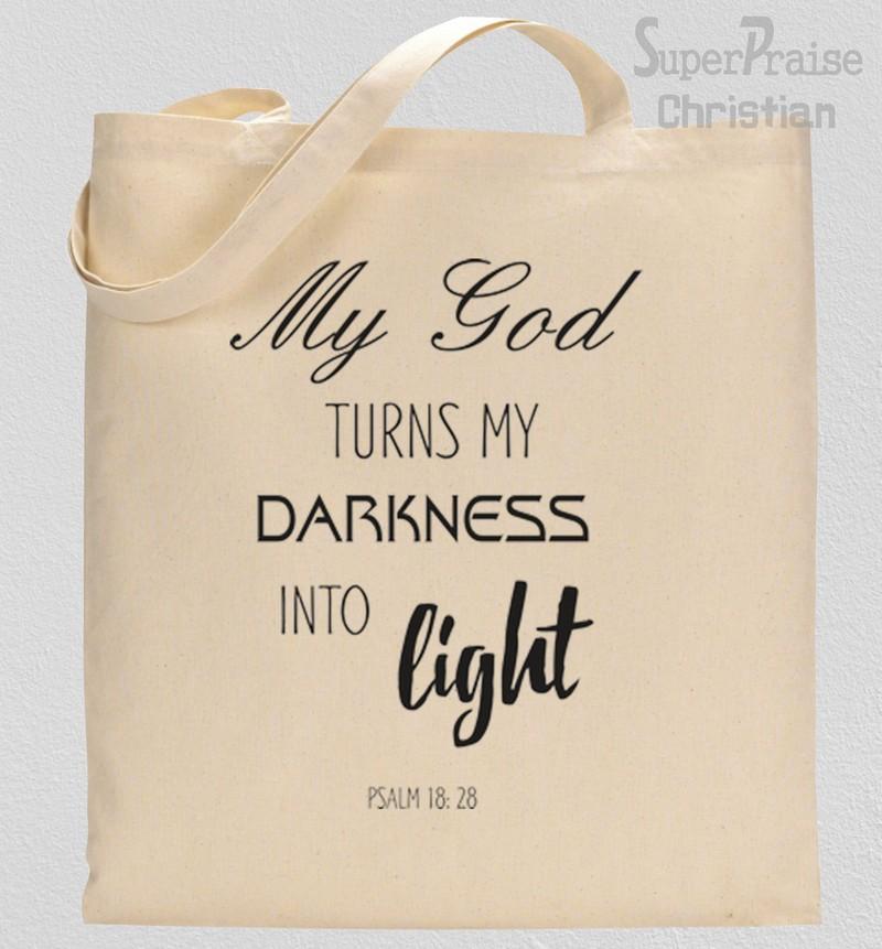 My God Turns My Darkness Into Light Tote Bag
